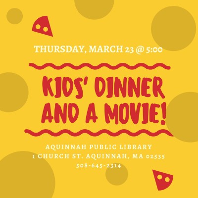 KIDS' DINNER AND A MOVIE!